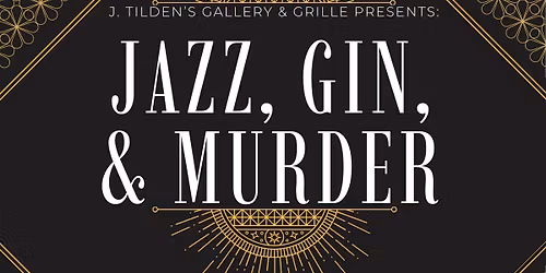 Jazz, Gin, & Murder Mystery Dinner 