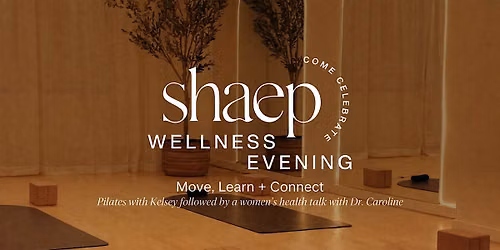 shaep Wellness Evening: Move, Learn + Connect