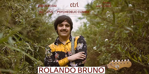 ctrl LIVE: Rolando Bruno [AG]