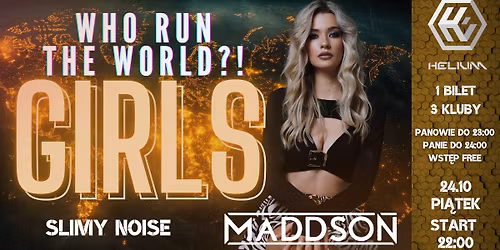 WHO RUN THE WORLD ?! GIRLS \/\/ 24.10 \/\/ DO 23:00 LISTA FB WCHODZI FREE \/\/ PANIE DO 24:00 WST\u0118P FREE