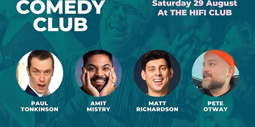 Comedy Club with Paul Tonkinson, Amit Mistry, Matt Richardson &amp; Pete Otway (1st act onstage 6.45pm)