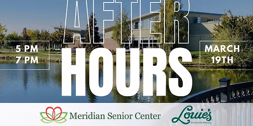 After Hours hosted by Meridian Senior Center