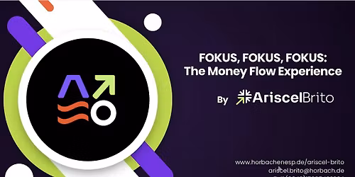 FOKUS, FOKUS, FOKUS: The Money Flow Experience. MADRID