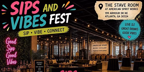 Sips and Vibes Fest ATL