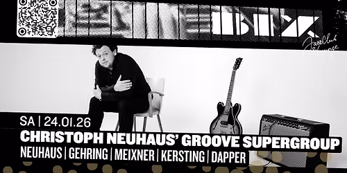 Christoph Neuhaus\u2019 GROOVE SUPERGROUP \u2022 BIX \u2022 Stuttgart