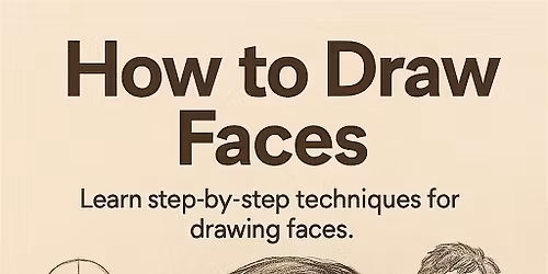 FREE PoCo Creative Drop In - March 20th, Drawing Faces 6-8:30