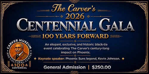The Carver's Centennial 100 Years Forward Gala