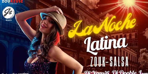 LA NOCHE LATINA - ZOUK & SALSA