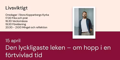 Livsviktigt - Den lyckligaste leken \u2013 om hopp i en f\u00f6rtvivlad tid