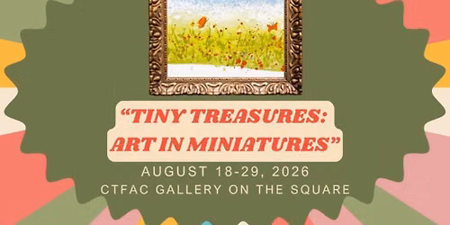 Tiny Treasures: Art in Miniatures