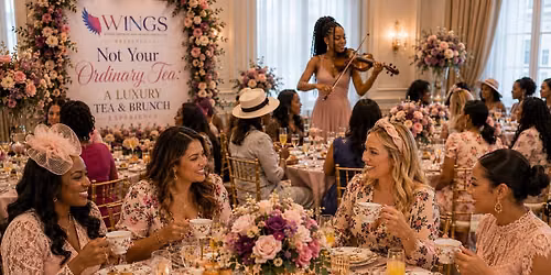 WINGS Presents Not Your Ordinary Tea Party