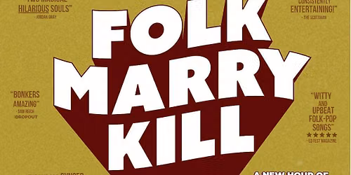 Folk, Marry, K*ll - Couplet Comedy