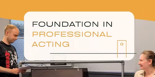 Foundation in Professional Acting (Spring 26 Course)
