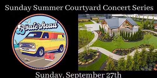 BOATERHEAD PERFORMS IN OUR COURTYARD SUNDAY SUMMER CONCERT SERIES