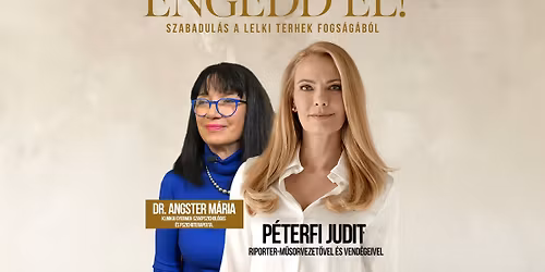 Engedd el! - TATA - P\u00e9terfi Judit, dr. Angster M\u00e1ria