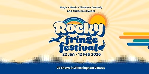 Rocky Fringe Festival in Rockingham - as part of FRINGE WORLD Festival 2026 