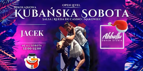 Miko\u0142ajkowa Kuba\u0144ska Sobota | Open Level | 06.12 Sobota | 12:00-15:00 | Jacek