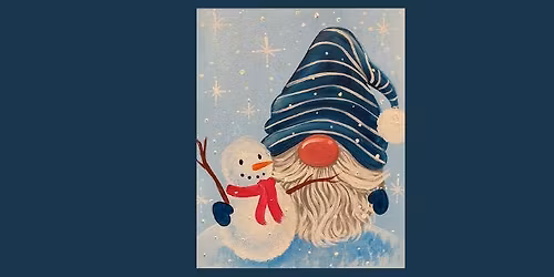 Paint and Sip Do You Want to Build a Gnomeman?