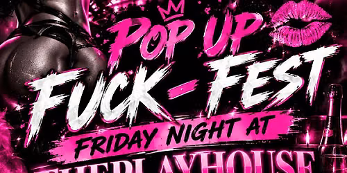 THEPLAYHOUSE POP UP FXCKFESTIANA