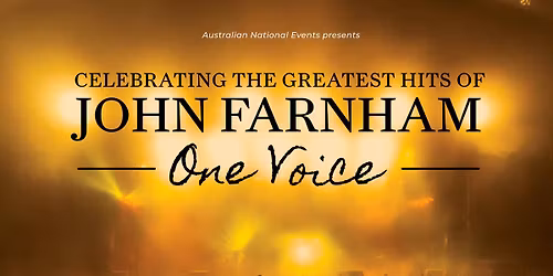 The Art House Wyong  Tickets from $65                      One Voice - Greatest Hits of John Farnham