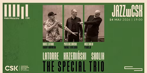 Jazz w CSK |  Latorre \/ Krzemi\u0144ski \/ Skolik \u2013The Special Trio