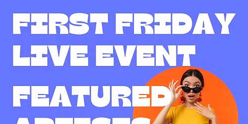 First Friday Featured Artists
