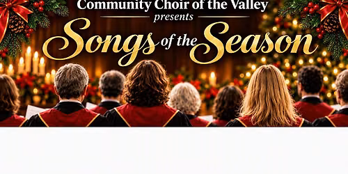 Community Choir of the Valley Presents Songs of the Season