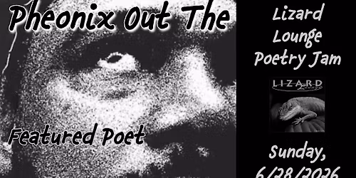 Lizard Lounge Poetry Jam-Pheonix Out The