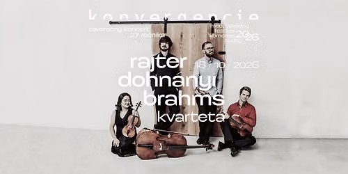 Konvergencie 2026: RAJTER, DOHN\u00c1NYI, BRAHMS: kvartet\u00e1 \/ z\u00e1vere\u010dn\u00fd koncert