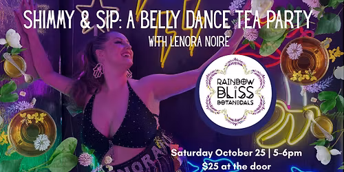 Shimmy & Sip: A Belly Dance Tea Party with Lenora Noire