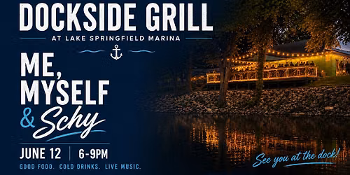 Me, Myself & Schy @ Dockside Grill