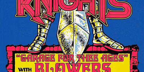 Thee Long Knights & Blowers - FREE ENTRY!!