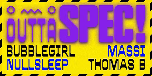 outtaSPEC! feat. Bubblegirl \/ Massi \/ Nullsleep \/ Thomas B