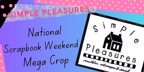 SP Mega National Scrapbook Weekend Crop May 1 - 2