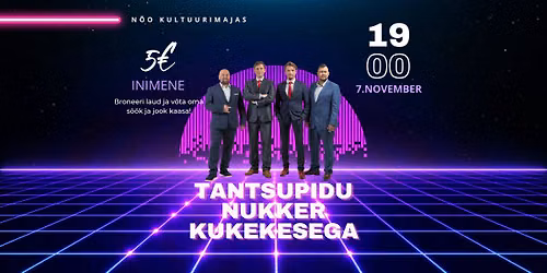 \ud83c\udf89 Tantsupidu NUKKER Kukekesega N\u00f5o Kultuurimajas! \ud83c\udf89
