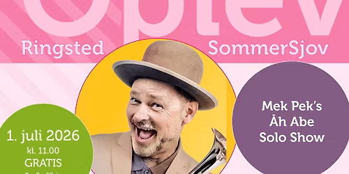 GRATIS SommerSjov - Mek Pek's \u00c5h Abe Solo Show