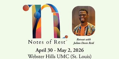 Notes of Rest Retreat with Julian Davis Reid