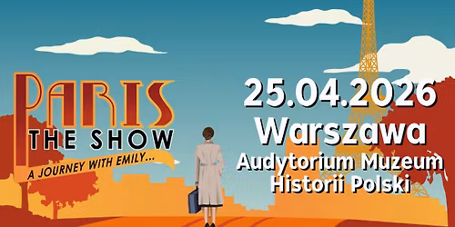 25.04.2026 Paris! The Show | Warszawa, Audytorium Muzeum Historii Polski