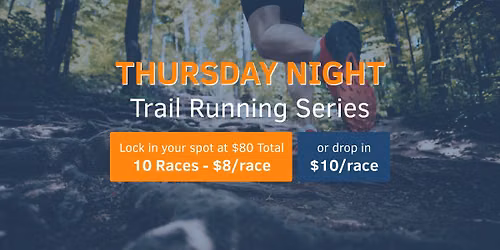 Thursday Night Trail Running Series (Runners, Walkers + Dogs welcome)