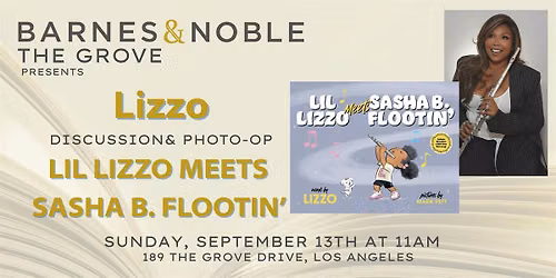 Lizzo celebrates LIL LIZZO MEETS SASHA B. FLOOTIN'  at B&N The Grove