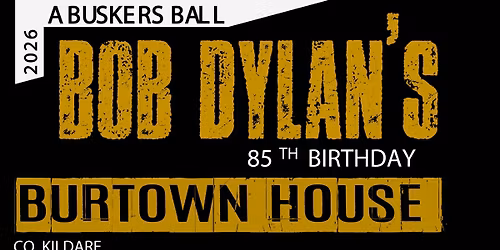 A Buskers Ball - Celebrating 85 years of Bob Dylan