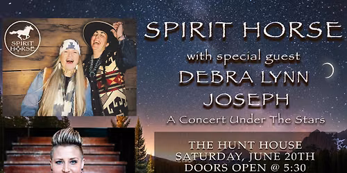 Spirit Horse - June 20th - Outdoor Show - with Debra Lynn Joseph