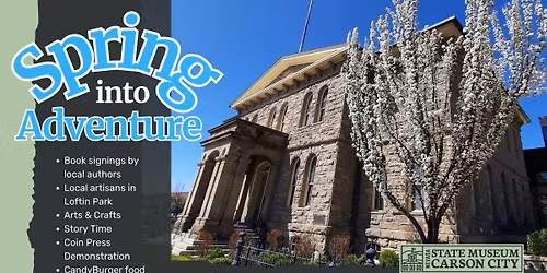 Spring into Adventure at the Nevada State Museum, Carson City