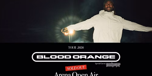 BLOOD ORANGE (UK) \u2022 "TOUR 2026" \u2022 Open Air Arena Wien