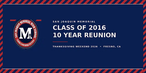 San Joaquin Memorial Class of 2016 - 10 Year Reunion
