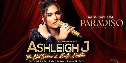 ASHLEIGH J Live! - Paradiso Montecasino | Fri 10 July