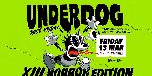 Underdog Rock Friday XIII Horror Editon