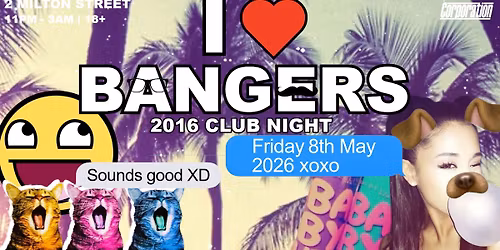 I \u2764\ufe0f Bangers 2016 Club Night | Friday Corp