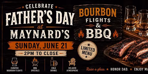 \ud83e\udd43\ud83d\udd25 Father's Day at Maynard's: Bourbon, Blues & BBQ \ud83d\udd25\ud83e\udd43