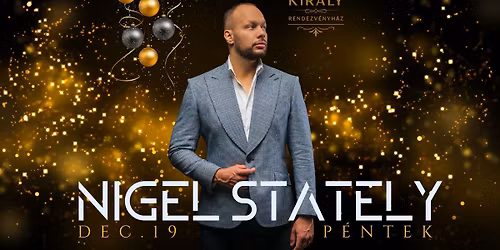 NIGEL STATELY @ Kir\u00e1ly Rendezv\u00e9nyh\u00e1z \/ P\u00e9cs \/